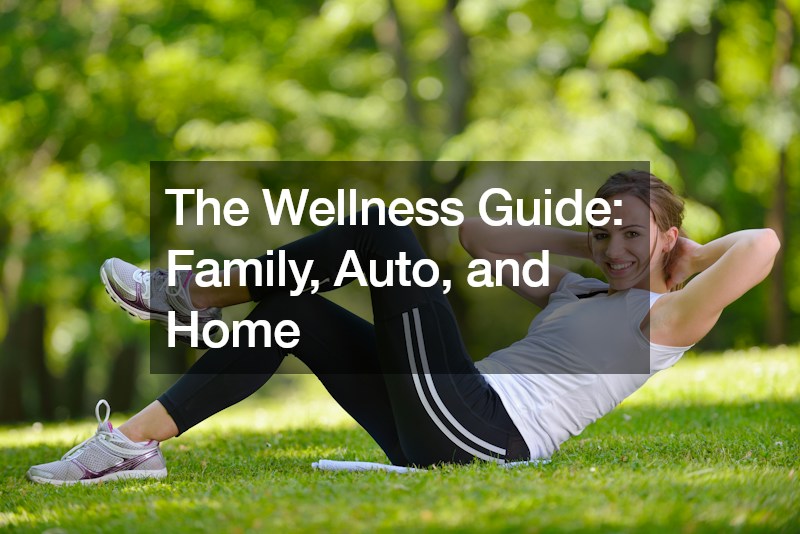 The Wellness Guide Family, Auto, and Home