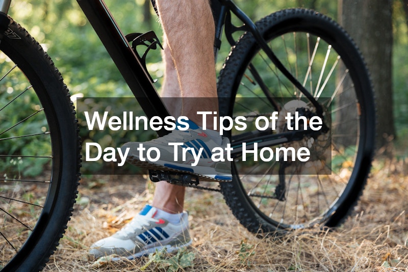 Wellness Tips of the Day to Try at Home