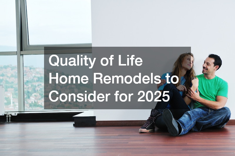 Quality of Life Home Remodels to Consider for 2025