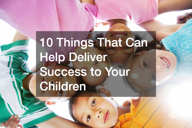 10 Things That Can Help Deliver Success to Your Children